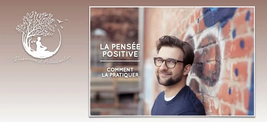 pratiquer la pensée positive -